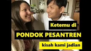 Ketemu ISTRI BULE di PONDOK PESANTREN - Cerita kami jadian