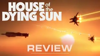 House of the Dying Sun Review | Beautifully Simple Space Combat
