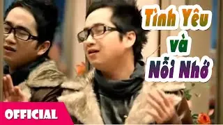 Tình Yêu Và Nỗi Nhớ - Bằng Cường [Official MV]