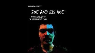 Joe and his Hoe | Dark Horrorcore Rap | GOD Alex Gilbert