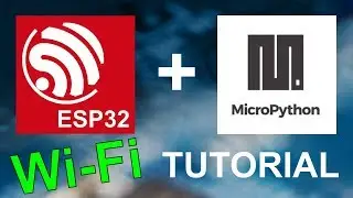 ESP32 Wi-Fi Tutorial using MicroPython - Basics to Server Setup