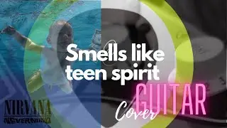 Smells like teen spirit - Nirvana [full Guitar Cover]