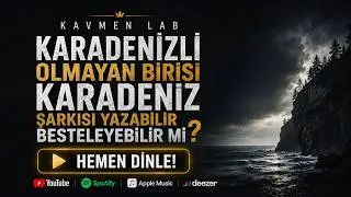 Kavmen Lab - Çırpınır Karadeniz (V2)