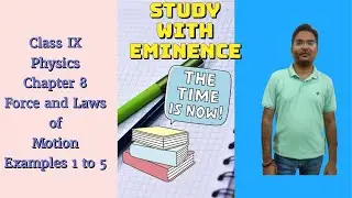 NCERT Examples 1 to 5 | Force and Laws of Motion | Physics | Class IX