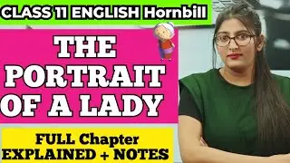 The portrait of a lady class 11|The portrait of a lady class 11 in hindi |The portrait of a lady