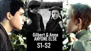 ●Gilbert & Anne - Anyone else (S1-S2)●