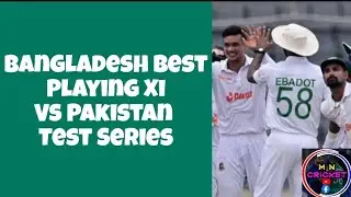 Bangladesh Test Squad Vs Pakistan | Bangladesh Squad Vs Pakistan Test | M N cricket |