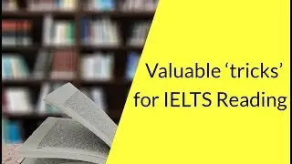 Valuable 'Tricks' for IELTS Reading | IELTS Learning Tips