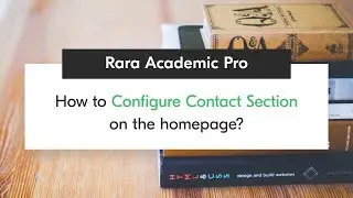 How to Configure Contact Section on the homepage | Rara Academic Pro WordPress Theme