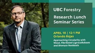 UBC Forestry Research Lunch Seminar Series - Orlando Rojas