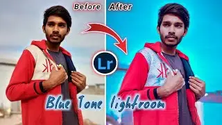 Blue Tone Lightroom Color Greding New Tutorial - Ads Pictures