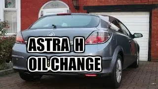 Vauxhal Astra H Oil Change (Opel)