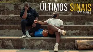 Últimos Sinais ( Todos Dias Ep.2 )