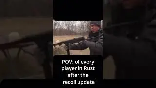 POV: of every rust player after the recoil update
