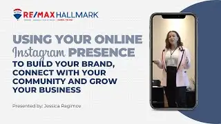 Using Your Online Instagram Presence to Grow Your Business with Jessica Ragimov | RE/MAX Hallmark