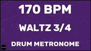 Waltz 3/4 | Drum Metronome Loop | 170 BPM