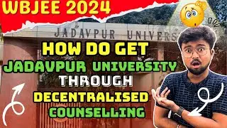 WBJEE 2024:How to get JADAVPUR through Decentralized Counselling? 😱যাদবপুর পেতে পারি?🔥decentralized😱