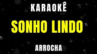 Karaokê de Arrocha - Sonho Lindo