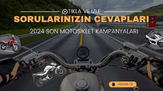 2024 Kasım Motosiklet kampanyaları| Son dönem sorulanızın cevapları bu videoda