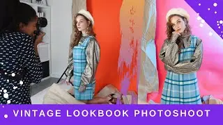 Behind the Scenes | Vintage Lookbook Photoshoot