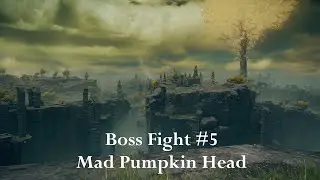 Elden Ring 5th Boss Fight - Mad Pumpkin Head