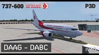 [P3D IVAO HD] Vol commenté Alger-Constantine |DAAG - DABC| 737-600 Air Algérie (DAH)