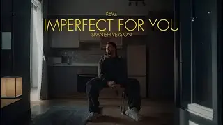Imperfect For You (spanish version) - Kevz