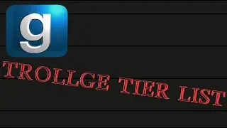 GMOD Trollge Tier List!