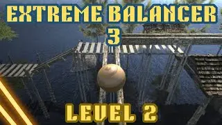 Extreme Balancer 3 Gameplay 🎱 || Level 2 🔥🔥 || Best Offline Android Game 🎮