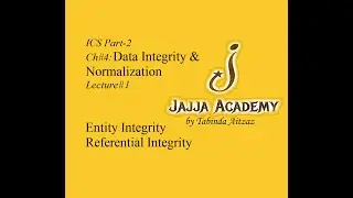 Data Integrity| Entity Integrity| Referential Integrity| ICS Part-2 Computer Science Lectures