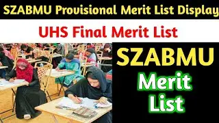 SZABMU MBBS Provisional Merit List Display | UHS Final Merit List Display