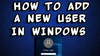 How to add a user account  in Microsoft Windows