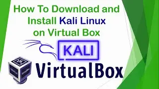 How to Download and Install Kali Linux on Virtual Box on Windows 11