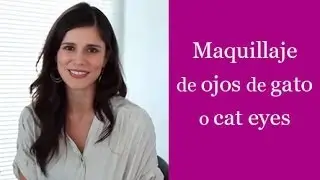 Maquillaje de ojos de gato o cat eyes - Eye makeup tutorial