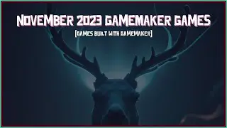 GameMaker Games in November 2023
