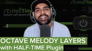 Make Melody Layers using Half-Time plugin