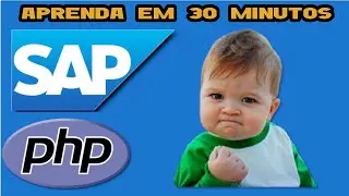 Como fazer INTEGRAÇÃO do SAP com PHP em 30 minutos - parte 3