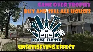 HOUSE FLIPPER - House 24 - Unsatisfying Effect - Game Over Trophy