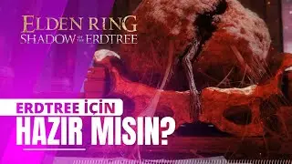 Elden Ring: Shadow of the Erdtree DLC : 6 adımda hazırlık rehberi (Türkçe)