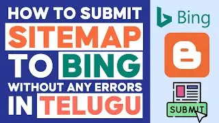 How To Submit Blogger Sitemap In Bing Webmaster Tools In Telugu | Submit Blogger Sitemap In Bing