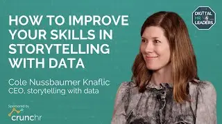 HOW TO IMPROVE YOUR SKILLS IN STORYTELLING WITH DATA WITH COLE NUSSBAUMER KNAFLIC