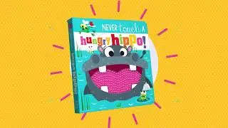 Never Touch a Hungry Hippo! by Rosie Greening | Book Trailer