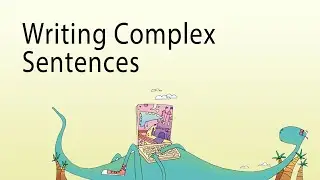 Writing Complex Sentences