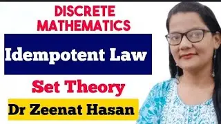 Idempotent Law with Example|Set Theory| Discrete Maths|Dr Zeenat Hasan
