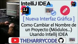 Curso de Intellij IDEA | [NEW_UI] Como Cambiar el Nombre de un Proyecto (Módulos...) Usando Intellij