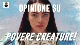 Opinione #2: Povere Creature!