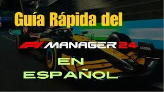 Guía rápida del  NUEVO F1 Mánager 24!