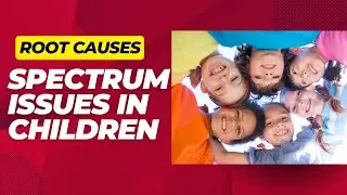 Fixing Spectrum Issues In Children Podcast