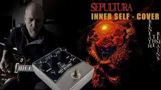 Sepultura - Inner Self Cover -  Krachwerke DMB Boost Pedal