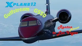 X-Plane 12: Flying the Gulfstream G550 (AKA GLF550) | Seattle to Las Vegas - Pt 2.
